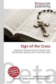 Sign of the Cross - Surhone Lambert M;  Tennoe Mariam T;  Henssonow Susan F