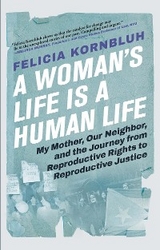 A Woman's Life Is a Human Life - Felicia Kornbluh