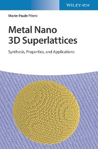 Metal Nano 3D Superlattices - Marie-Paule Pileni