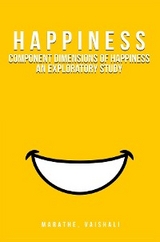 Component Dimensions of Happiness An Exploratory Study - Vaishali Marathe