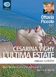 L' ultima estate, 4 Audio-CDs. Mein letzter Sommer, 4 Audio-CDs, deutsche Version - Cesarina Vighy; Ottavia Piccolo