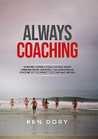 Always Coaching -  Ken Dory