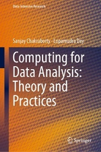 Computing for Data Analysis: Theory and Practices -  Sanjay Chakraborty,  Lopamudra Dey