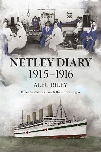 Netley Diary 1915-1916 - Alec Riley; Bernard de Broglio; Michael Crane