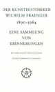 Der Kunsthistoriker Wilhelm Fraenger. 1890-1964