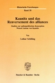Kaunitz und das Renversement des alliances.: Studien zur außenpolitischen Konzeption Wenzel Antons von Kaunitz. (Historische Forschungen, Band 50)