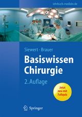 Basiswissen Chirurgie - Jörg Rüdiger Siewert, Robert Bernhard Brauer