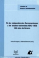 De las independencias iberoamericanas a los estados nacionales (1810-1850). 200 años de historia - Ivana Frasquet; Andréa Slemian