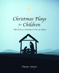 Christmas Plays for Children - Dawyn Sawyer