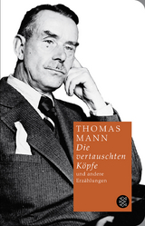 Die vertauschten Köpfe und andere Erzählungen - Thomas Mann