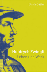 Huldrych Zwingli - Ulrich Gäbler