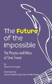 Future of the Impossible - Dannelle Shugart