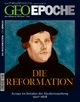 Martin Luther und die Reformation: Europa im Zeitalter der Glaubensspaltung, 1517 - 1618 (Geo Epoche, Band 39)