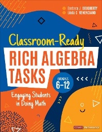 Classroom-Ready Rich Algebra Tasks, Grades 6-12 - Barbara J. Dougherty; Linda C. Venenciano