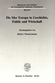 Die Idee Europa in Geschichte, Politik und Wirtschaft. (Dokumente und Schriften der Europäischen Akademie Otzenhausen)