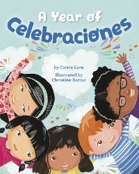 A Year of Celebraciones - Carrie Lara
