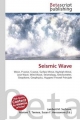 Seismic Wave - Surhone Lambert M;  Tennoe Mariam T;  Henssonow Susan F