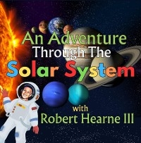 Adventure Through the Solar System - Robert Hearne