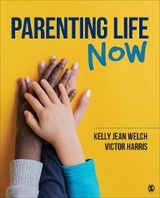 Parenting Life Now - Kelly J. Welch, Victor W. Harris
