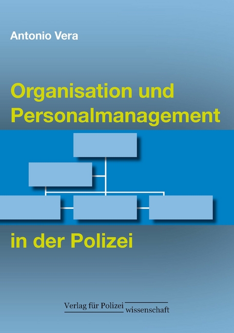 Organisation und Personalmanagement in der Polizei - Antonio Vera