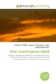 Alec Cunningham-Reid - Frederic P. Miller; Agnes F. Vandome; John McBrewster