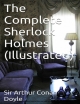 Complete Sherlock Holmes (Illustrated) - Sir Arthur Conan Doyle