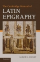 Cambridge Manual of Latin Epigraphy - Alison E. Cooley