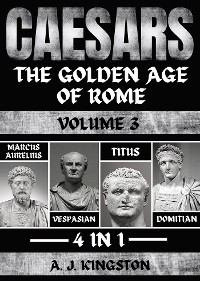 Caesars : Marcus Aurelius, Vespasian, Titus & Domitian -  A.J. Kingston