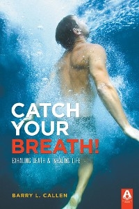 Catch Your Breath! - Barry L. Callen