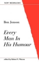 Every Man in His Humour - Jonson Ben Jonson;  Watson Robert N. Watson