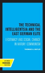 The Technical Intelligentsia and the East German Elite - Thomas A. Baylis