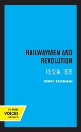 Railwaymen and Revolution - Henry Reichman