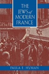 The Jews of Modern France - Paula E. Hyman