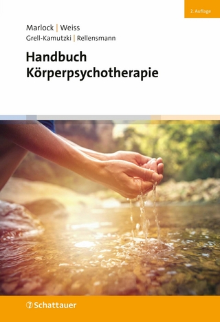 Handbuch Körperpsychotherapie (2. Aufl.) - Gustl Marlock; Halko Weiss; Lutz Grell-Kamutzki; Dagmar Rellensmann