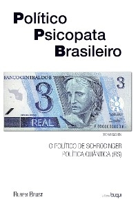 Político Psicopata Brasileiro - Rubem Brust