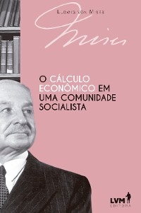 O cálculo econômico em uma comunidade socialista - Ludwig Von Mises