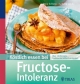 Köstlich essen bei Fructose-Intoleranz