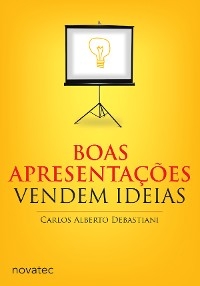 Boas Apresentações Vendem Ideias - Carlos Alberto Debastiani