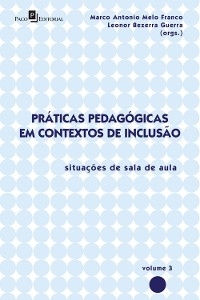 Práticas Pedagógicas em Contextos de Inclusão - Marco Antonio Melo Franco