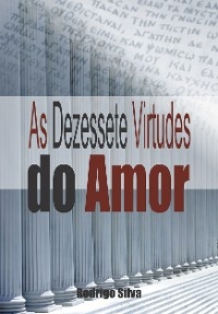 As Dezessete Virtudes do Amor - Rodrigo Silva