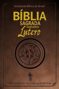 Bíblia Sagrada com reflexões de Lutero - Sociedade Bíblica do Brasil; Osmar Luiz Witt; Vanderlei Defreyn; Martinho Lutero