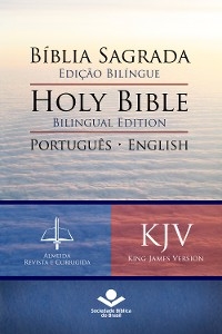 Bíblia Sagrada Edição Bilíngue ? Holy Bible Bilingual Edition (RC - KJV) - Sociedade Bíblica do Brasil