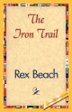 The Iron Trail - Beach Rex Beach