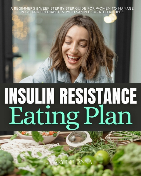 Insulin Resistance Eating Plan -  Mary Golanna