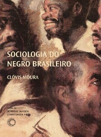 Sociologia do negro brasileiro - Clovis Moura