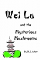Wei Lu and the Mysterious Mushrooms - Markel Isham