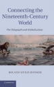 Connecting the Nineteenth-Century World - Roland Wenzlhuemer