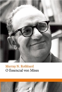 O essencial von Mises - Murray N. Rothbard