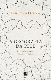 A geografia da pele - Evaristo de Miranda