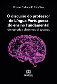 O discurso do professor de língua portuguesa do ensino fundamental - Rosana Andrade R. Thimóteo